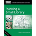 Running a Small Library, Second Edition: A How-To-Do-It Manual for Librarians