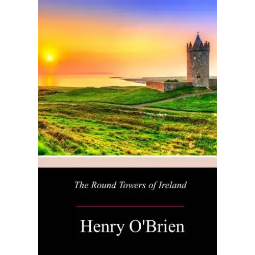 The Round Towers of Ireland