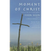 Moment of Christ: Prayer as the Way to God's Fullness