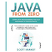 Java From Zero: Learn Java Programming Fast for Beginners to Professionals: The Complete Guide With Code Examples and Exercises to Become a Profession