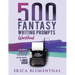 500 Fantasy Writing Prompts: Workbook