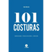 101 Costuras: Las costuras más usadas por diseñadores de moda.