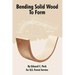 Bending Solid Wood To Form