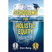 Schooling For Holistic Equity: How To Manage the Hidden Curriculum for K-12