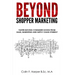 Beyond Shopper Marketing: Faster Moving Consumer Goods from Sales, Marketing and Supply Chain Zynergy