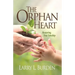 The Orphan Heart: Restoring True Sonship
