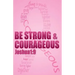 Be strong & courageous: Biblical Affirmations for Breast Cancer Patients and Survivors