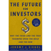The Future for Investors: Why the Tried and the True Triumph Over the Bold and the New