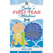 Baby's First-Year Milestones: How to Take Care of Your Baby Effectively, Track Their Monthly Progress and Ensure Their Physical, Mental and Brain De