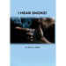 I Hear Smoke!