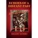 Echoes of a Distant Past: Screaming Eagles: A Vietnam War Memoir
