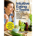 Intuitive Eating for Teens: The Teenagers Guide To Stop Dieting, Overcome Eating Disorders, Emotional and Binge Eating. Look and Feel Great with A