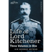 Life of Lord Kitchener, (Three Volumes in One)