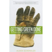 Getting Green Done: Hard Truths from the Front Lines of the Sustainability Revolution