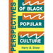 Perspectives of Black Popular Culture