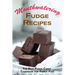 Mouthwatering Fudge Recipes: The Best Fudge Candy Cookbook for Family Fun!