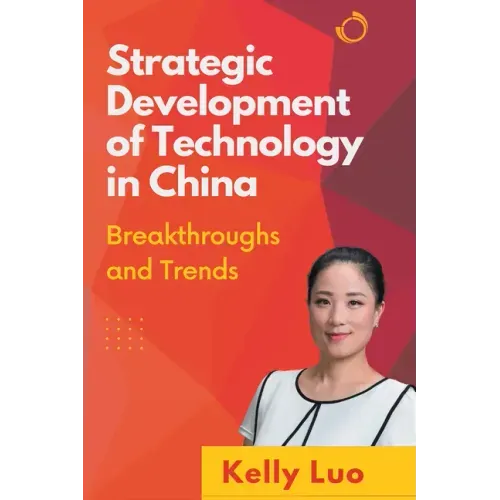 Strategic Development of Technology in China: Breakthroughs and Trends