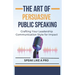 The Art of Persuasive Public Speaking: Crafting Your Leadership Communication Style for Impact