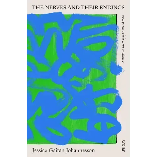 The Nerves and Their Endings: Essays on Crisis and Response