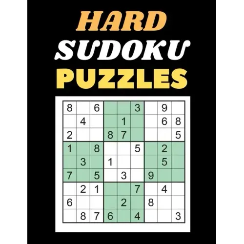 Hard Sudoku Puzzles: 300 Hard Sudoku Puzzles and Solutions - Perfect for Adults.