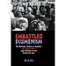Embattled Ecumenism: The National Council of Churches, the Vietnam War, and the Trials of the Protestant Left