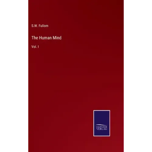 The Human Mind: Vol. I