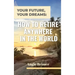 Your Future, Your Dreams: How to Retire Anywhere in the World
