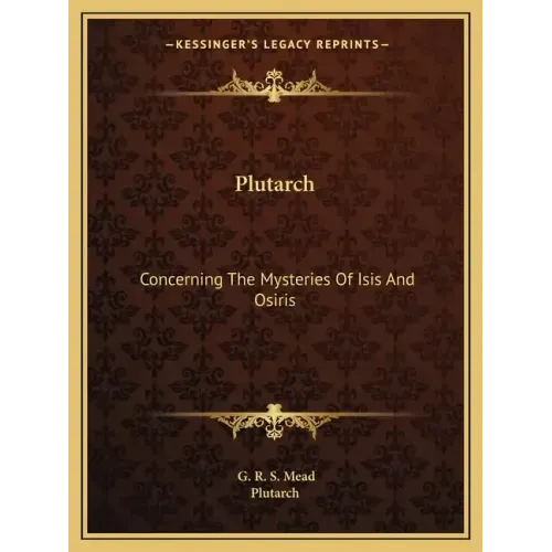 Plutarch: Concerning the Mysteries of Isis and Osiris