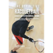 The Definitive Racquetball Coach's Nutrition Manual To RMR: Prepare Your Students For High Performance Racquetball Through Proper Nutrition And Dietin