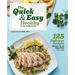 The Quick & Easy Healthy Cookbook: 125 Delicious Recipes Ready in 30 Minutes or Less