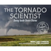 The Tornado Scientist: Seeing Inside Severe Storms