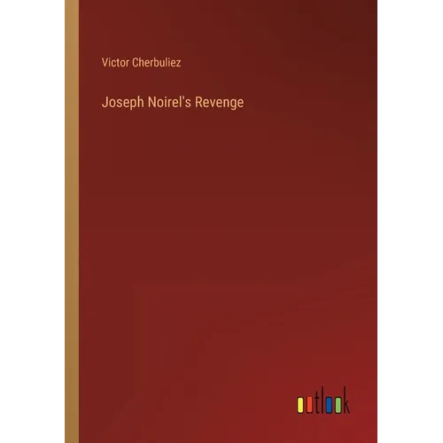 Joseph Noirel's Revenge