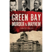Green Bay Murder & Mayhem