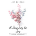 A Journey to Joy: How to Find Joy in the Midst of Grief, Heartache, or Tribulations.