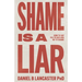 Shame is a Liar: Say Yes to God and No to Shame