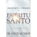 El Propósito Y El Poder del Espíritu Santo: El Gobierno de Dios En La Tierra (Spanish Language Edition, Purpose and Power of the Holy Spirit (Spanish)