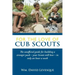 For the Love of Cub Scouts: The Unofficial Guide for Building a Stronger Pack-Your Scouts Will Love-In Only an Hour a Week