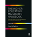 The Higher Education Manager's Handbook: Effective Leadership and Management in Universities and Colleges