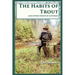 The Habits of Trout: And Other Unsolved Mysteries