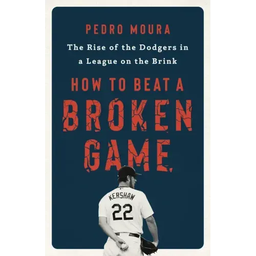 How to Beat a Broken Game: The Rise of the Dodgers in a League on the Brink