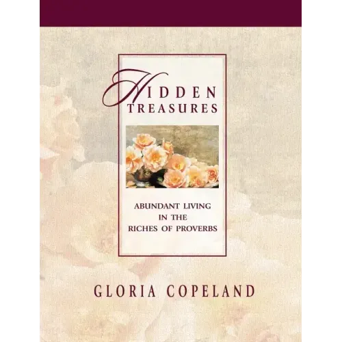 Hidden Treasures: Abundant Living in the Riches of Proverbs