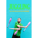 Juggling: Easy and Step-by-Step Way for Beginners: Contact Juggling