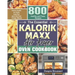 The Essential Kalorik Maxx Air Fryer Oven Cookbook: Great Guide to Cook Low-Fat and Oil-Free Crispy Meals with 800 Healthy and Tasty Recipes