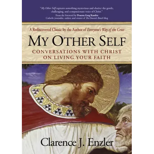 My Other Self: Conversations with Christ on Living Your Faith