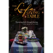 The Lifegiving Table: Nurturing Faith Through Feasting, One Meal at a Time