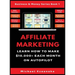 Affiliate Marketing: Learn How to Make $10,000+ Each Month on Autopilot.