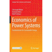 Economics of Power Systems: Fundamentals for Sustainable Energy