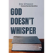God Doesn't Whisper
