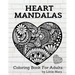 Heart Mandalas Coloring Book for Adults: 50 Amazing Pages, Large, Stress Relif Design, Relaxation Pictures, Meditation And Happiness For Your Love