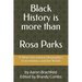 Black History is More than Rosa Parks: 15 More Uncommon Biographies from America and the World
